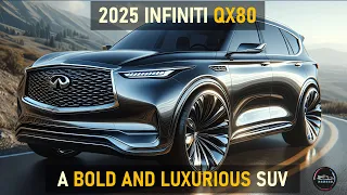 THE 2025 INFINITI QX80: A BOLD AND LUXURIOUS SUV