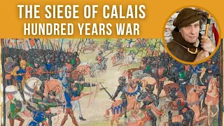 The Siege of Calais 1346 | Hundred Years War [Episode 6]