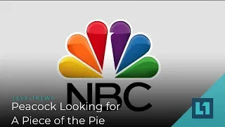 Level1 News September 25 2019: Peacock Looking For A Piece of the Pie