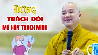 Đừng Trách Đời Mà Hãy Nhìn Lại Mình - Pháp Thoại Thầy Thích Pháp Hòa