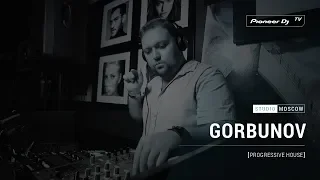 GORBUNOV [ progressive house ] @ Pioneer DJ TV | Moscow