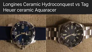 Longines Ceramic Hydroconquest vs Tag Heuer ceramic Aquaracer