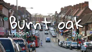 Burnt oak | London ￼