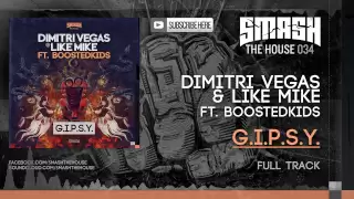 Dimitri Vegas & Like Mike feat. Boostedkids - G.I.P.S.Y. (Original Mix)