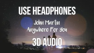 [3D AUDIO] John Martin - Anywhere For You