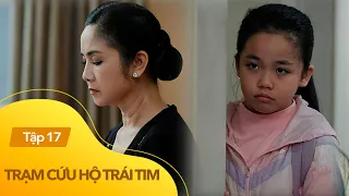 Trạm cứu hộ trái tim Tập 17 | Nhìn bé Chi, ký ức về Ngân Hà 12 tuổi sống dậy trong lòng bà Hạ Lan