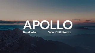 #Tiktok ( Timebelle - Apollo remix ) Chill Slow Remix