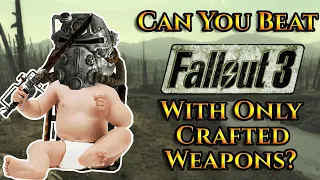 Can You Beat Fallout 3 With Only Crafted Weapons?