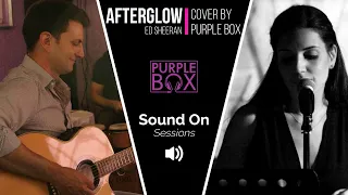 "Afterglow", Ed Sheeran - Sound On Sessions (cover by Purple Box)