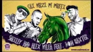 Smiley & Alex Velea feat. Baxter - Cai Verzi pe Pereti