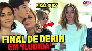 LOUCA? Saiba como será o FINAL de Derin em "Iludida" | TNT NOVELAS