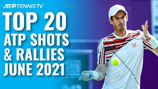 Top 20 Best ATP Tennis Shots & Rallies | June 2021