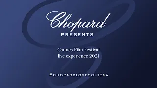 Chopard Cannes Film Festival | Live Experience 2021