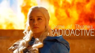 Game of Thrones || Radioactive