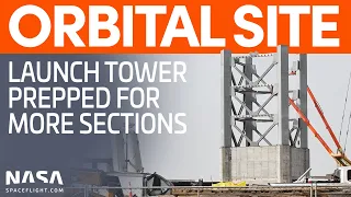 Orbital Launch Site Tower Rises and SN16 Nosecone Mated | SpaceX Boca Chica