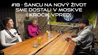 #18 - Šancu na nový život sme dostali v Moskve (Krôčik vpred)