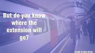 Where will the Bakerloo Line extension go?