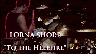 LORNA SHORE - To The Hellfire (drum cover)