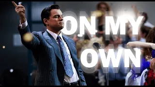 ON MY OWN - WOLF OF WALL STREET [4K]