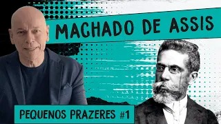 Pequenos Prazeres #1: Machado de Assis | Leandro Karnal