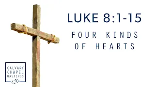 Luke 8:1-15 | Four Kinds of Hearts | Doug Keen