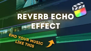 End your Music with the Reverb Echo Effect | FCPX Tutorial