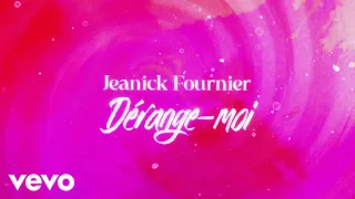 Jeanick Fournier - Dérange-moi (Lyric Video)