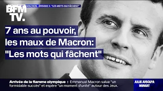 7 ans au pouvoir, les maux de Macron - Épisode 3: "Les mots qui fâchent"