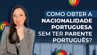 Como ter sua nacionalidade / cidadania portuguesa SEM parente português?