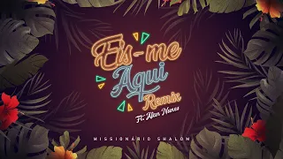 Eis-me Aqui Remix Missionário Shalom Ft.Alan Nunes