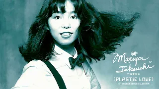 Mariya Takeuchi (竹内まりや) - Plastic Love (12” Overextended Club Mix)