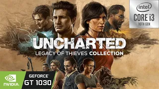 UNCHARTED: Legacy of Thieves Collection | GT 1030 | I3 10105 | 8GB RAM