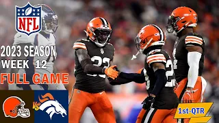 Cleveland Browns vs Denver Broncos Week 12 FULL GAME 1st 11/26/23| NFL Highlights Today