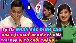 Tự Tin NHAN SẮC ĐỈNH CAO Đùa Cợt Nghề Nghiệp Cô Giáo😡Trai Đẹp Bất Ngờ Phát Khóc Vì Bị TỪ CHỐI THẲNG