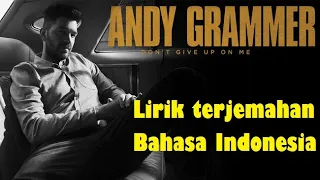 Andy Grammer - Don't Give Up On Me [Lirik & Terjemahan]