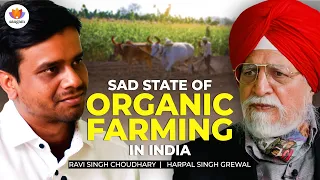 Sad State of Organic Farming in India | Harpal Singh Grewal | Ravi Singh Choudhary | #SangamTalks