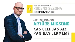 Kas slēpjas aiz panikas lēkmēm? | Artūrs Miksons