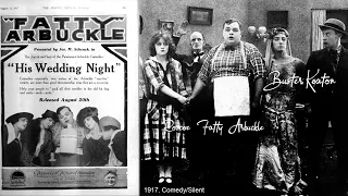 His Wedding Night (1917) - Buster Keaton - Roscoe Fatty Arbuckle - (Classic Movie Masters)