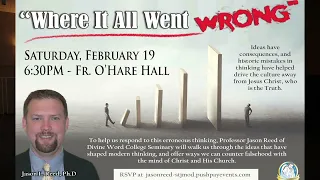 Where it all Went Wrong: Presented by Jason Reed (The Way, the Truth, and the Life Series)