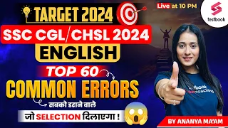 Top 60 Common Errors | ENGLISH Class for SSC CGL/CHSL 2024 | English by Ananya Ma'am