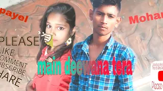 main deewana tera dance video ft payel and Mohan || choreography by mohan