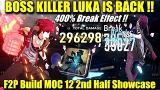 BOSS KILLER LUKA IS BACK !! 400% Break Effect MOC 12 2nd Half Showcase (HMC, Ruan Mei, Aventurine)