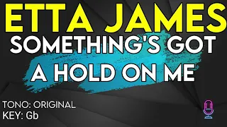 Etta James - Something's Got A Hold On Me - Karaoke Instrumental