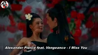 Alexander Pierce feat  Vengeance  - I Miss You