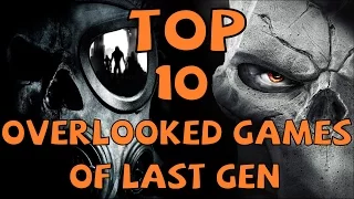 TOP 10 OVERLOOKED Games of LAST GEN