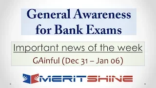 General Awareness for Bank Exams - GAinful series - Important news of the week (Dec 31 – Jan 06)