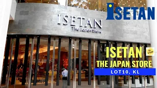 Isetan The Japan Store @Lot 10, Kuala Lumpur