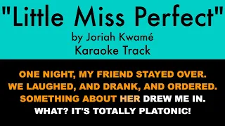 "Little Miss Perfect" by Joriah Kwamé - Karaoke Track with Lyrics on Screen