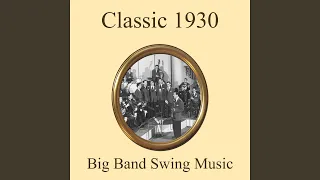 Classic 1930's Big Band Swing Music Medley: Have You Got Any Castles Baby / If I Should Lose...