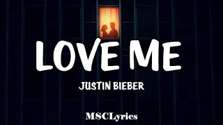 Justin Bieber - Love Me (Lyrics)🎵